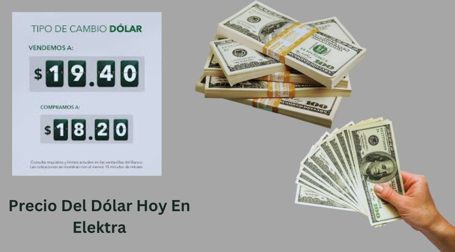 Precio Del Dólar Hoy En Elektra Dollar Rate Today: Tips to Get the Best Value