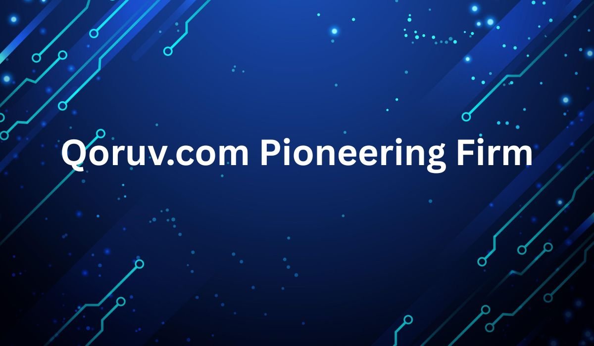 Qoruv.com Pioneering Firm | Innovative Services & Solutions