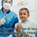 6 Questions To Ask At Your Family’s Preventive Checkup